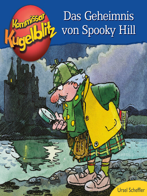 Title details for Das Geheimnis von Spooky Hill--Kommissar Kugelblitz by Ursel Scheffler - Available